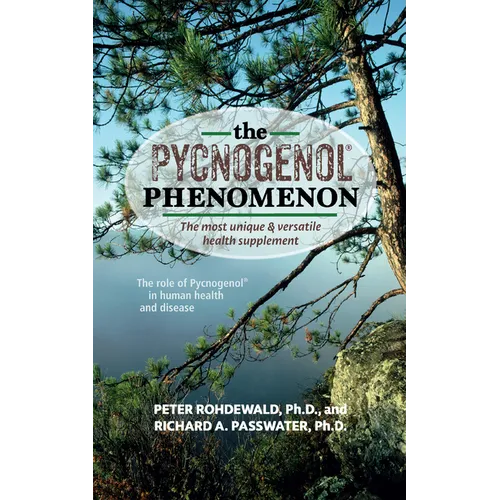 The Pycnogenol Phenomenon: The Most Unique & Versatile Health Supplement - Paperback