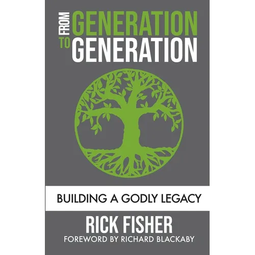 From Generation to Generation: Building a Godly Legacy - Paperback