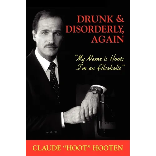 Drunk & Disorderly, Again: My Name Is Hoot, I'm an Alcoholic - Paperback