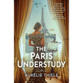 The Paris Understudy - Hardcover