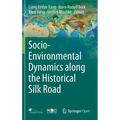 Socio-Environmental Dynamics Along the Historical Silk Road - Hardcover