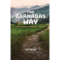 The Barnabas Way: A New Perspective on Biblical Leadership - Paperback