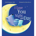 I Love You Night and Day - Hardcover