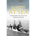 Lost at Sea: The story of the USS Indianapolis