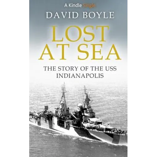 Lost at Sea: The story of the USS Indianapolis