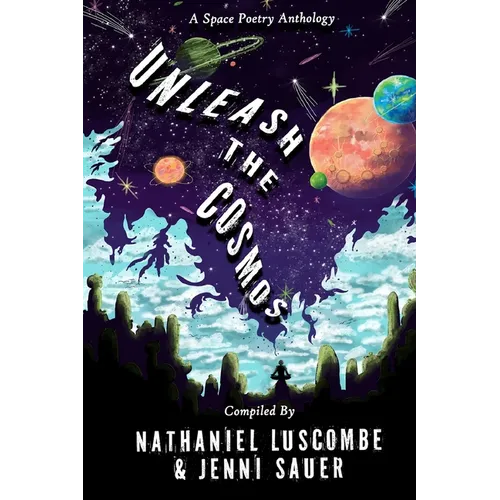 Unleash the Cosmos: A Space Poetry Anthology - Paperback