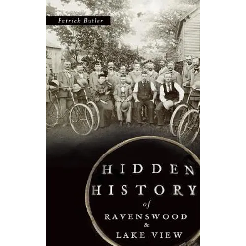 Hidden History of Ravenswood and Lake View
