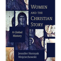 Women and the Christian Story: A Global History - Paperback