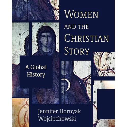 Women and the Christian Story: A Global History - Paperback
