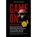 Game On - Reinventing Organizational Culture with Gamification - Paperback