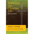 Beginning the Christian Life: Pupil Edition - Paperback