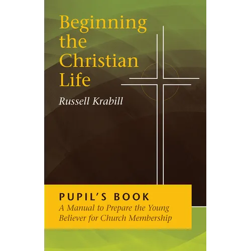 Beginning the Christian Life: Pupil Edition - Paperback