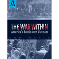 The War Within: America's Battle Over Vietnam