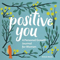 Positive You: A Personal Growth Journal for Women - Paperback