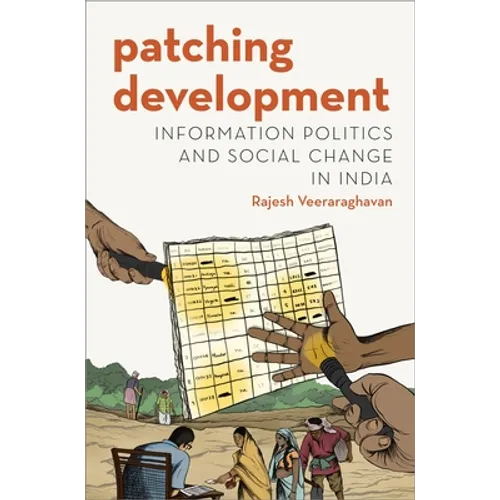 Patching Development: Information Politics and Social Change in India - Paperback