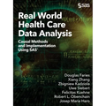 Real World Health Care Data Analysis: Causal Methods and Implementation Using SAS - Paperback