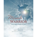 Miracle Warrior: Surviving a Shattered Life - Paperback