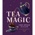 Tea Magic: Cozy Spells in a Cup - Hardcover