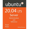Ubuntu 20.04 LTS Server: : Administration and Reference - Paperback