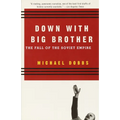 Down with Big Brother: The Fall of the Soviet Empire - Paperback