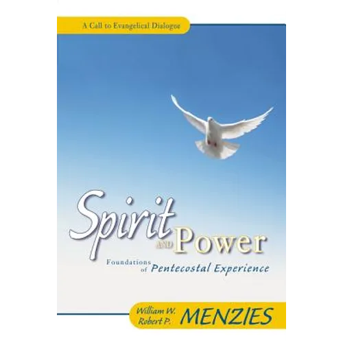 Spirit and Power: Foundations of Pentecostal Experience - Paperback
