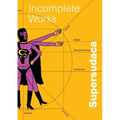 Supersudaca: Incomplete Works - Paperback