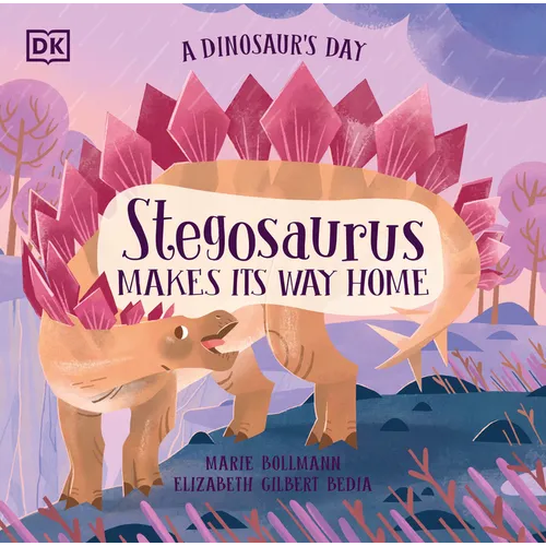 A Dinosaur's Day: Stegosaurus Makes Its Way Home - Hardcover
