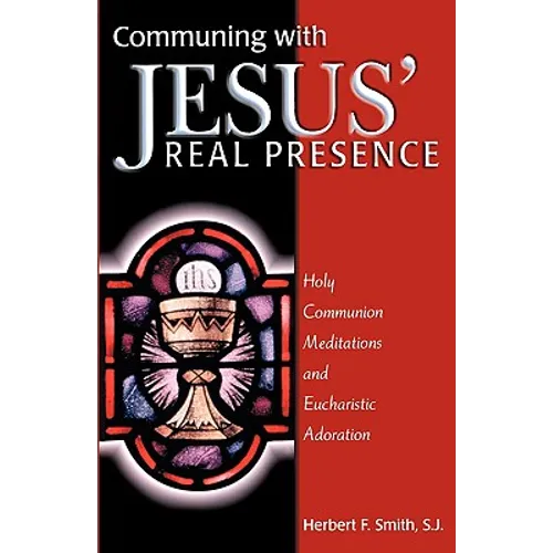 Communing with Jesus' Real Presence - Paperback