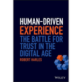 Human-Driven Experience: The Battle for Trust in the Digital Age - Hardcover
