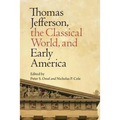 Thomas Jefferson, the Classical World, and Early America