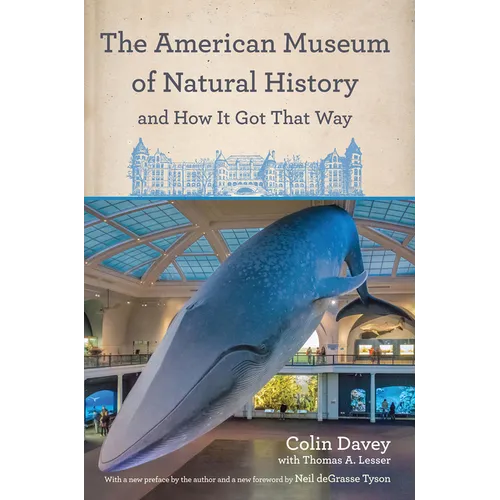 The American Museum of Natural History and How It Got That Way