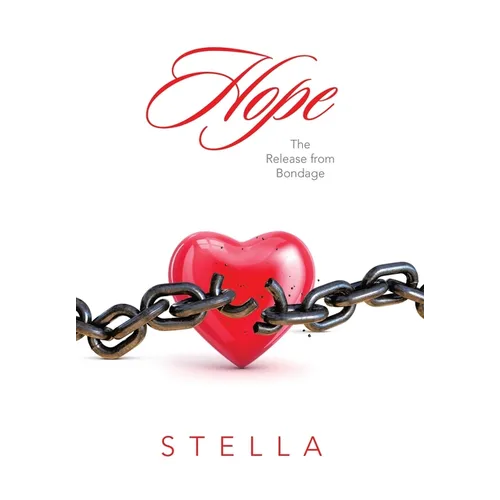 Hope: The Release from Bondage - Hardcover