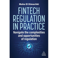 Fintech Regulation in Practice: Navigate the Complexities and Opportunities of Regulation - Paperback