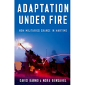 Adaptation Under Fire: How Militaries Change in Wartime