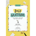 Bold Gratitude: The Journal Designed for You and by You - Paperback