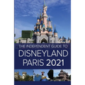 The Independent Guide to Disneyland Paris 2021 - Paperback
