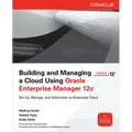 Building and Managing a Cloud Using Oracle Enterprise Manager 12c - Paperback