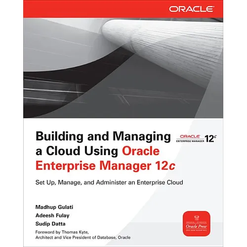 Building and Managing a Cloud Using Oracle Enterprise Manager 12c - Paperback