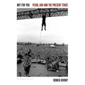 Not for You: Pearl Jam and the Present Tense - Hardcover