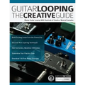 Guitar Looping - The Creative Guide - Paperback