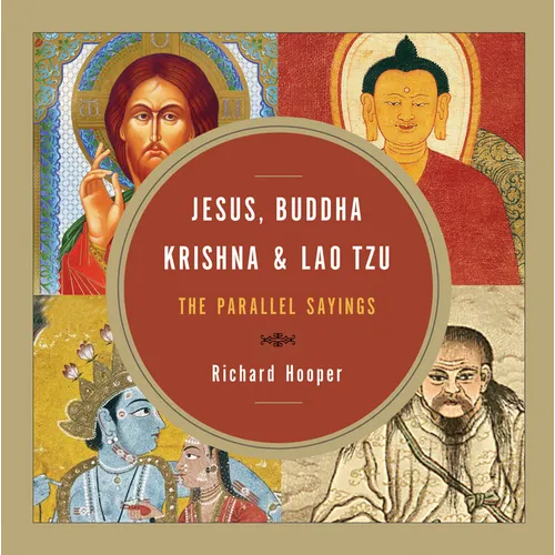 Jesus, Buddha, Krishna, & Lao Tzu: The Parallel Sayings - Paperback