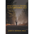 Who's Really Driving Your Emotional Bus? - Paperback