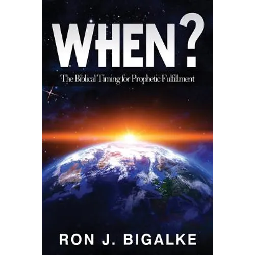 When?: The Prophetic Timing of Biblical Fulfillment - Paperback