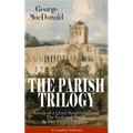 The Parish Trilogy: Annals of a Quiet Neighbourhood, the Seaboard Parish & the Vicar's Daughter (Complete Edition) - Paperback