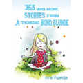 365 and more. Stories from A Thinking Bond Blonde - Paperback
