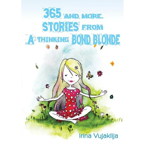 365 and more. Stories from A Thinking Bond Blonde - Paperback
