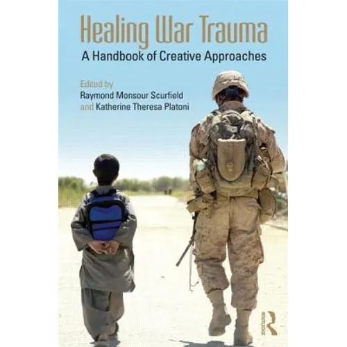 Healing War Trauma: A Handbook of Creative Approaches - Paperback