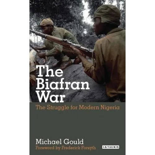 The Biafran War: The Struggle for Modern Nigeria
