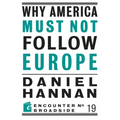 Why America Must Not Follow Europe - Paperback
