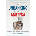 The Unbanking of America: How the New Middle Class Survives - Paperback